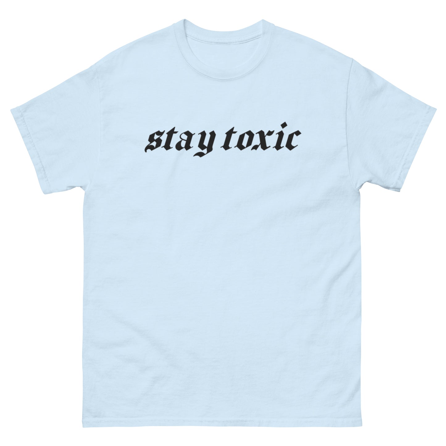 stay toxic pt.2 classic tee