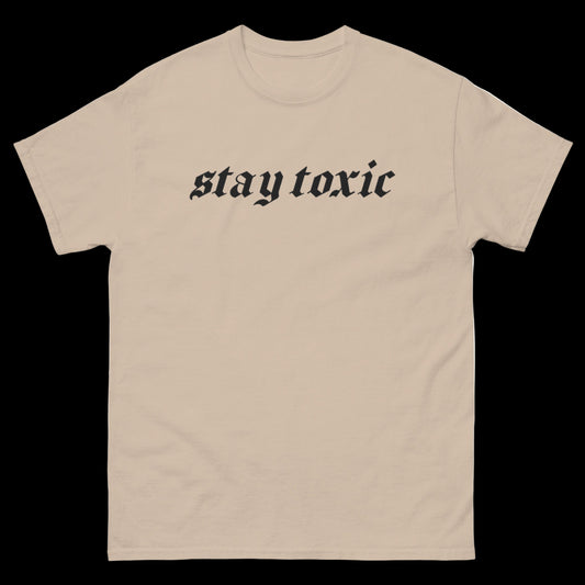 stay toxic pt.2 classic tee