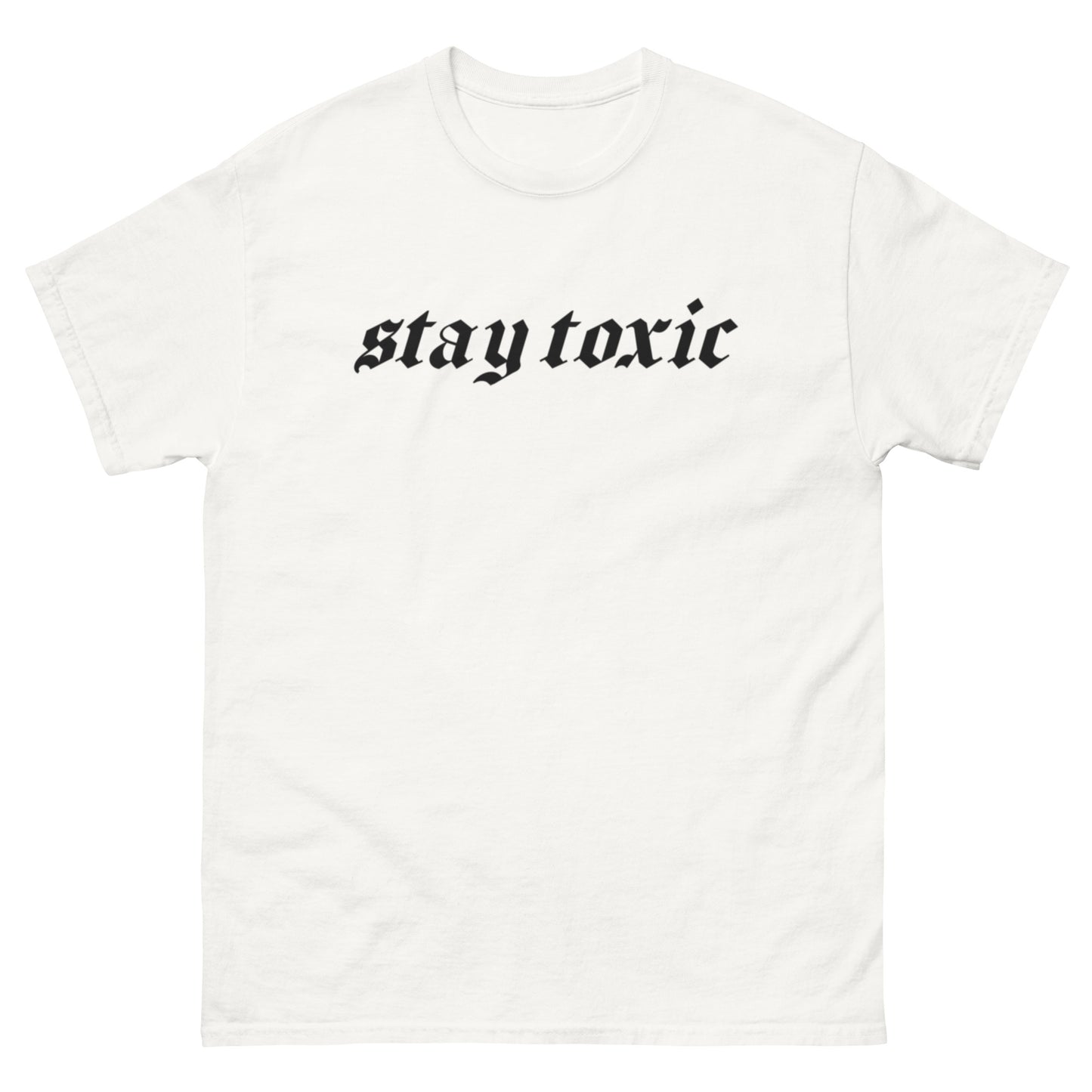 stay toxic pt.2 classic tee